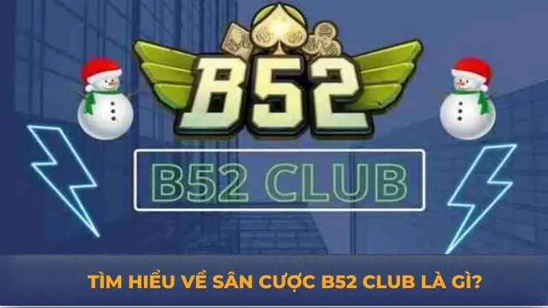 B52 Club – Cổng game cá cược trực tuyến tốt nhất 2025