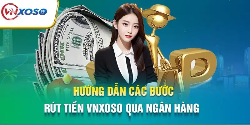 Rút tiền Vnsoxo dễ dàng, nhanh gọn chỉ trong vài bước