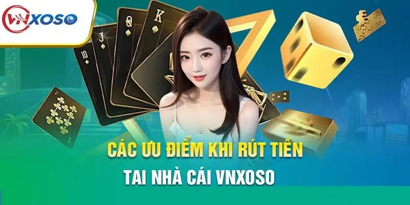 Rút tiền Vnsoxo dễ dàng, nhanh gọn chỉ trong vài bước